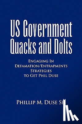 Duse, Phillip M - US Government Quacks and Dolts