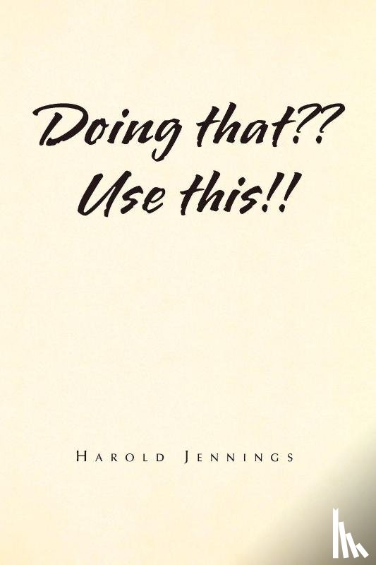Jennings, Harold - Doing That Use This!!