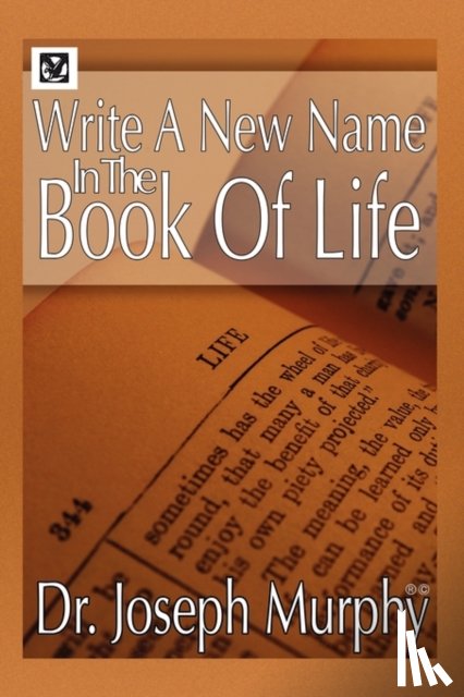 Murphy, Dr Joseph - Write a New Name in the Book of Life