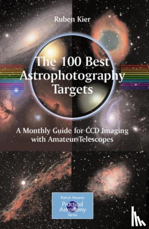Kier, Ruben - The 100 Best Astrophotography Targets