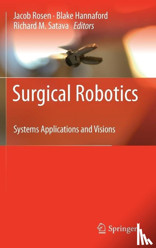 Jacob Rosen, Blake Hannaford, Richard M. Satava - Surgical Robotics