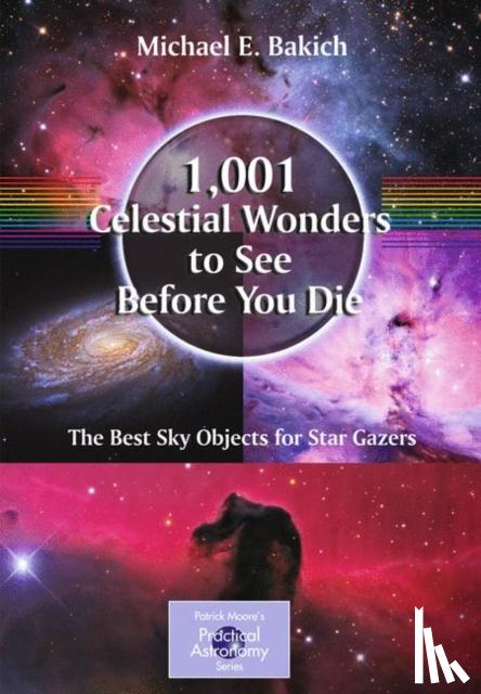 Bakich, Michael E. - 1,001 Celestial Wonders to See Before You Die