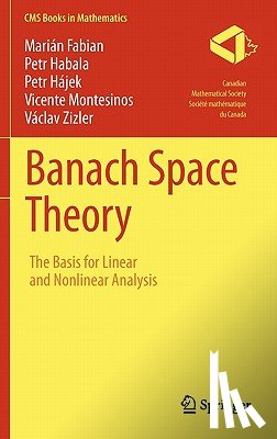 Fabian, Marián, Habala, Petr, Hájek, Petr, Montesinos, Vicente - Fabian, M: Banach Space Theory