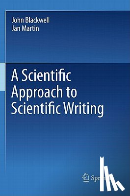 John Blackwell, Jan Martin - A Scientific Approach to Scientific Writing