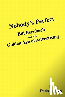 Willens, Doris - Nobody's Perfect: Bill Bernbach and the Golden Age of Advertising