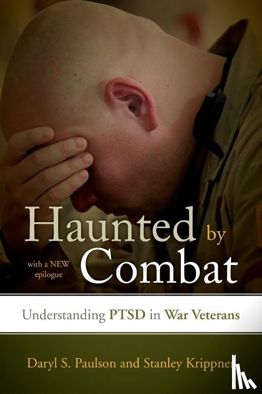 Paulson, Daryl S., Krippner, Stanley - Haunted by Combat