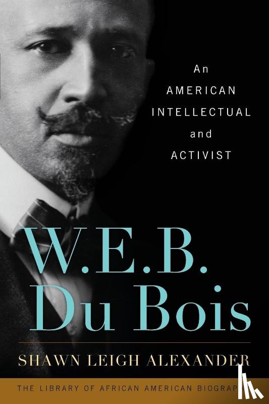 Alexander, Shawn Leigh - W. E. B. Du Bois