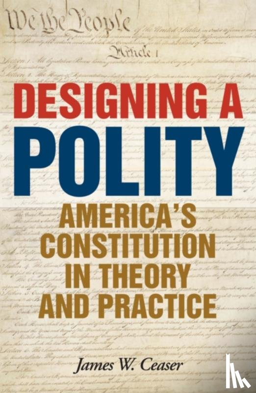 Ceaser, James W. - Designing a Polity