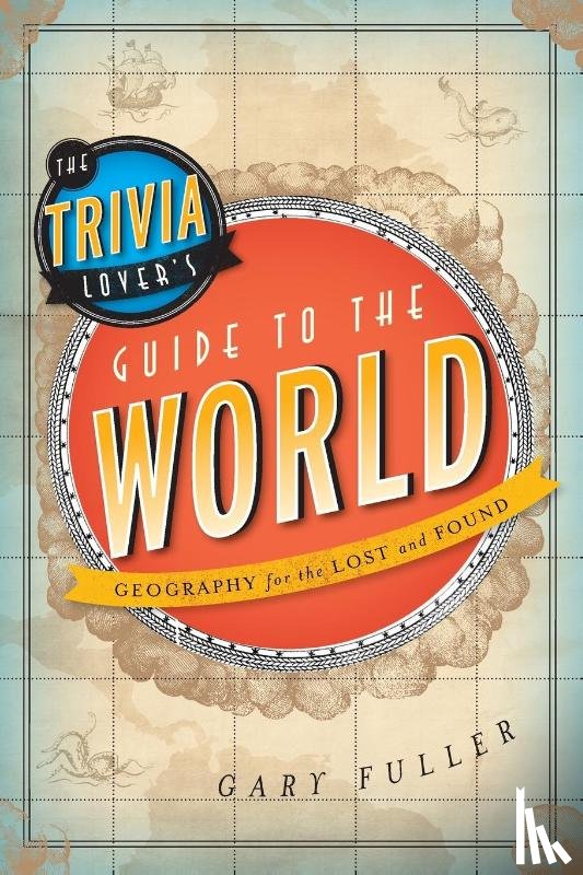 Fuller, Gary - The Trivia Lover's Guide to the World