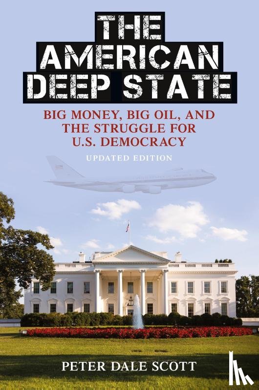Scott, Peter Dale - The American Deep State