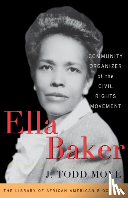 Moye, J. Todd - Ella Baker