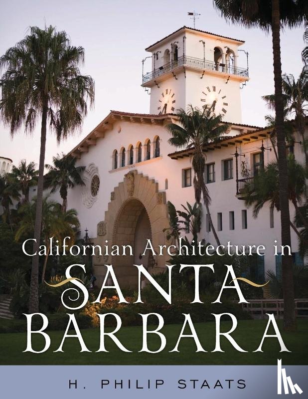 Staats, H. Philip - Californian Architecture in Santa Barbara