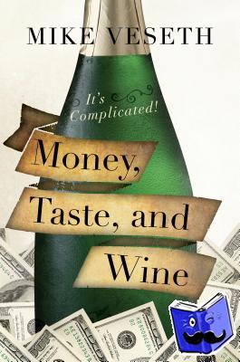 Veseth, Mike, Editor of The Wine Economist newsletter and author of Wine Wars II - Money, Taste, and Wine