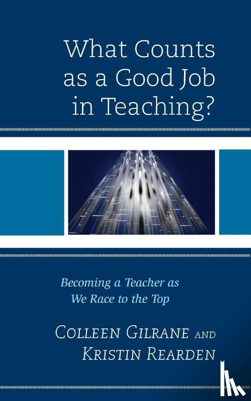 Gilrane, Colleen, Rearden, Kristin - What Counts as a Good Job in Teaching?