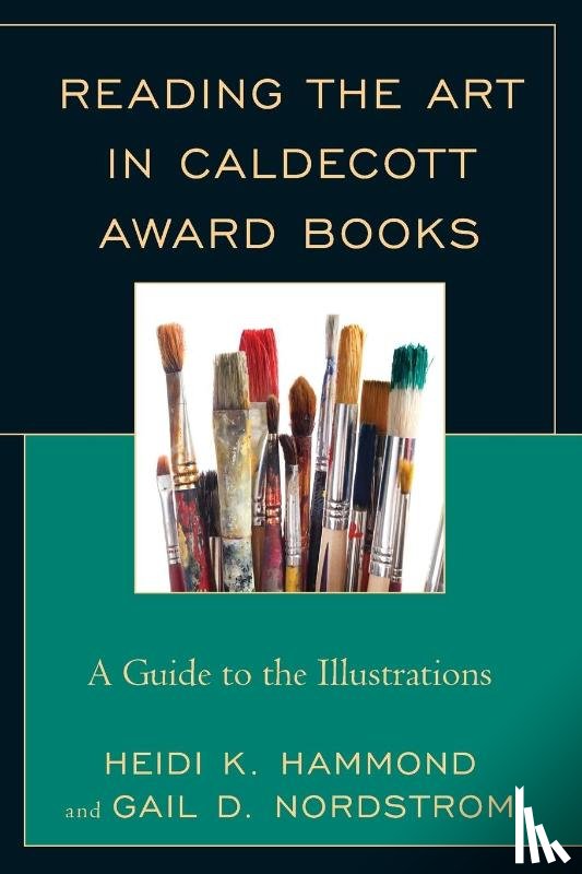 Hammond, Heidi K., Nordstrom, Gail D. - Reading the Art in Caldecott Award Books