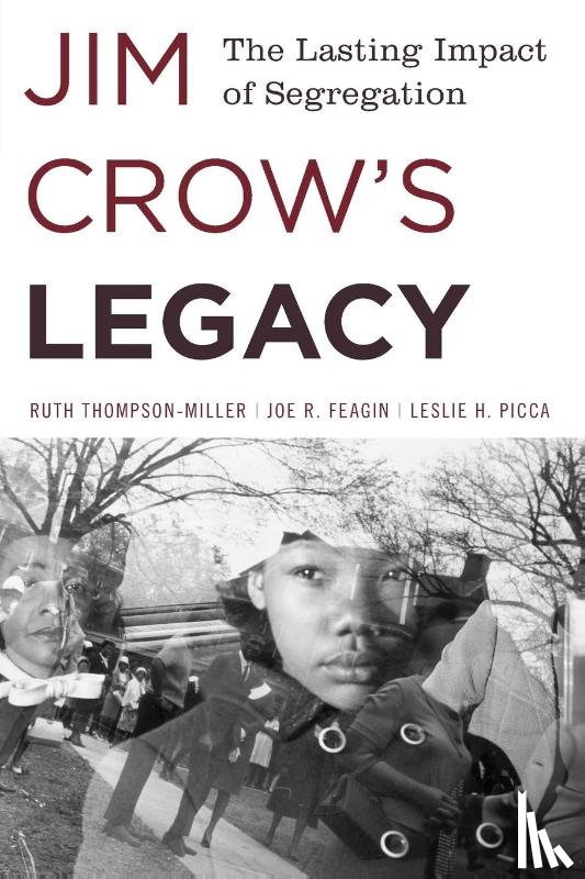 Thompson-Miller, Ruth, Feagin, Joe R., Picca, Leslie H. - Jim Crow's Legacy