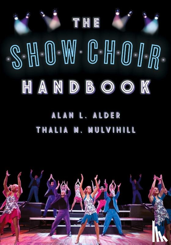 Alder, Alan L., Mulvihill, Thalia M. - The Show Choir Handbook