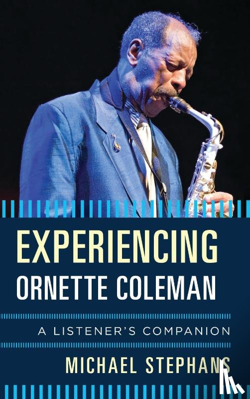 Stephans, Michael - Experiencing Ornette Coleman