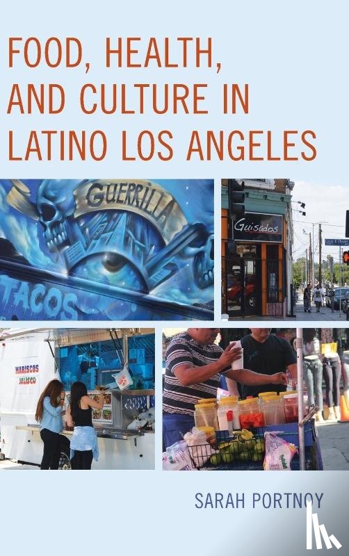 Sarah Portnoy, Sarah Portnoy - Food, Health, and Culture in Latino Los Angeles