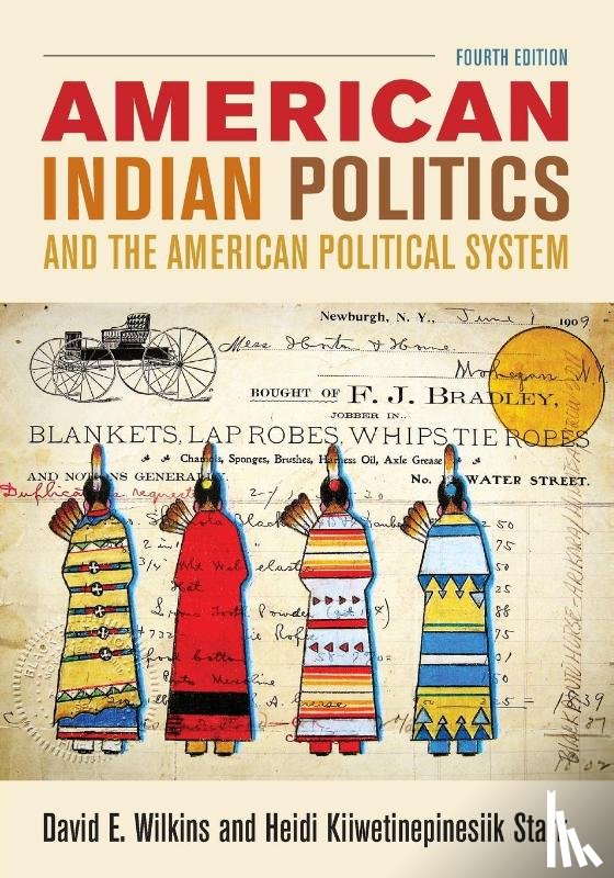 Wilkins, David E., Kiiwetinepinesiik Stark, Heidi - American Indian Politics and the American Political System