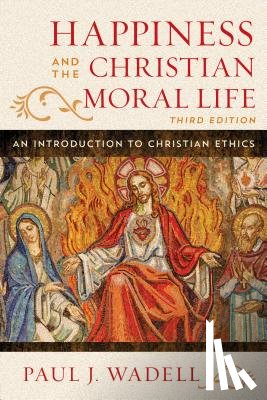 Wadell, Paul J. - Happiness and the Christian Moral Life