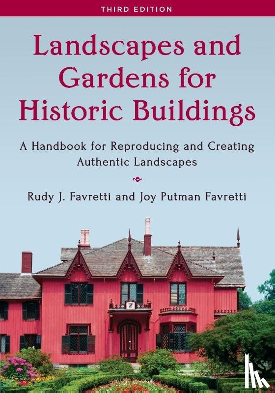 Favretti, Rudy J., Favretti, Joy Putman - Landscapes and Gardens for Historic Buildings