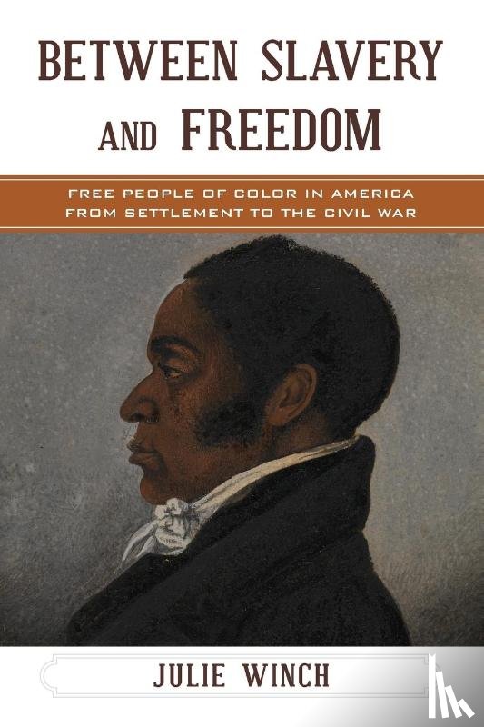 Winch, Julie - Between Slavery and Freedom