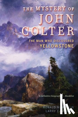 Anglin, Ronald M., Morris, Larry E. - The Mystery of John Colter