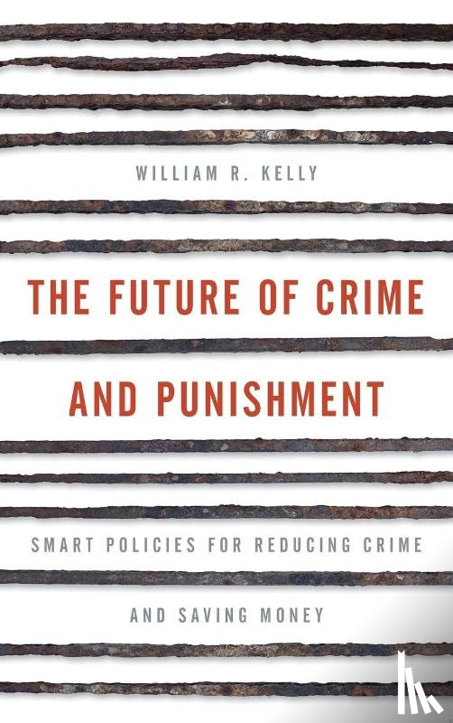 Kelly, William R. - The Future of Crime and Punishment