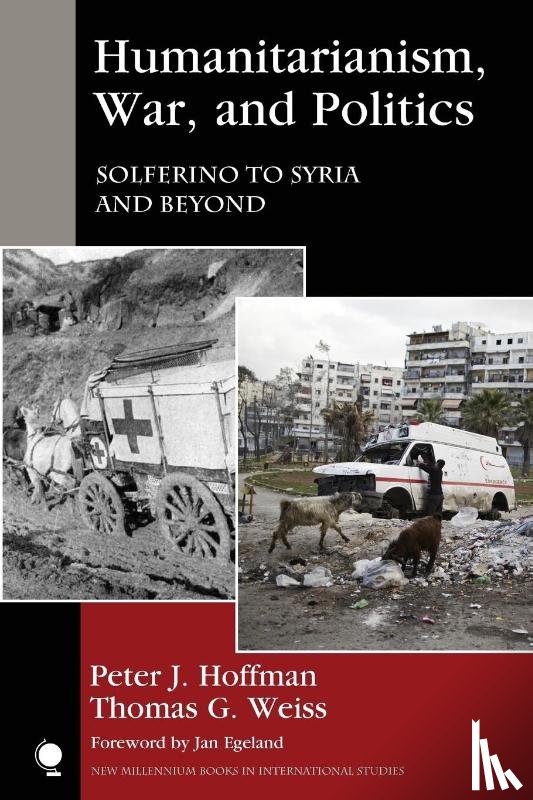 Hoffman, Peter J., Weiss, Thomas G. - Humanitarianism, War, and Politics