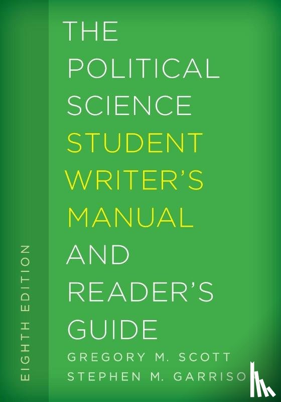 Scott, Gregory M., Garrison, Stephen M. - The Political Science Student Writer's Manual and Reader's Guide