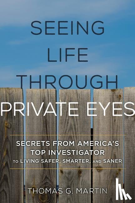 Martin, Thomas G. - Seeing Life through Private Eyes