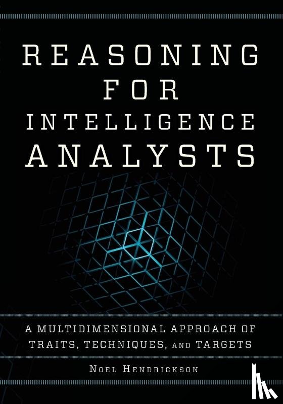 Hendrickson, Noel - Reasoning for Intelligence Analysts