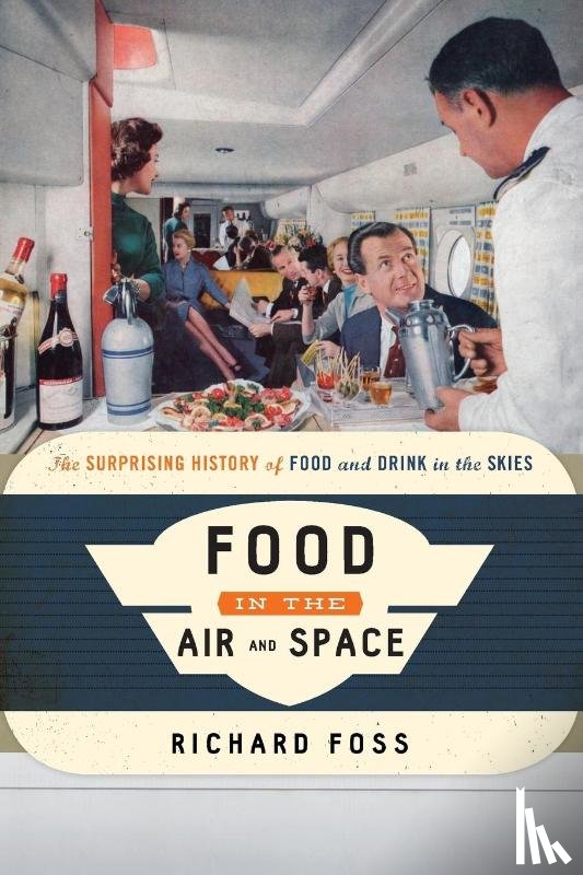 Foss, Richard - Food in the Air and Space