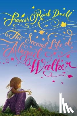 Dowell, Frances O'Roark - The Second Life of Abigail Walker
