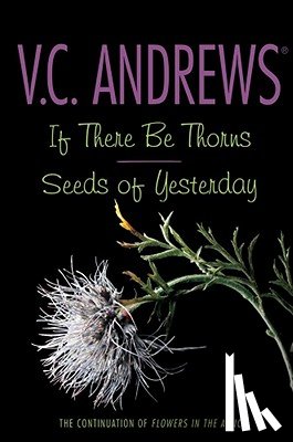 Andrews, V. C. - IF THERE BE THORNS/SEEDS OF YE