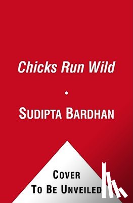 Bardhan-Quallen, Sudipta - Chicks Run Wild