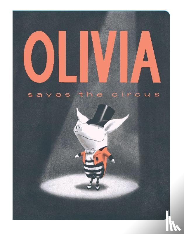 Falconer, Ian - OLIVIA SAVES THE CIRCUS