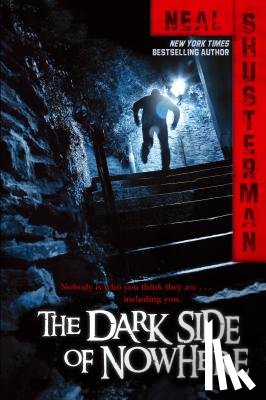 Shusterman, Neal - The Dark Side of Nowhere