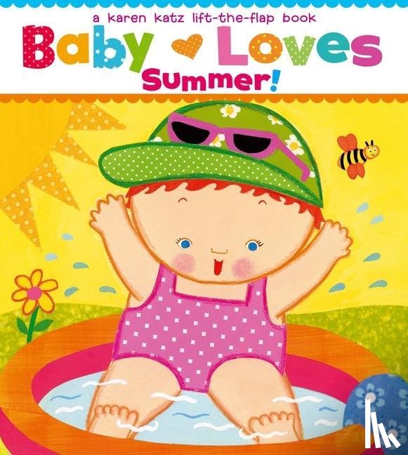 Katz, Karen - BABY LOVES SUMMER-LIFT FLAP