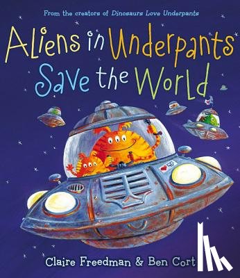 Freedman, Claire - Aliens in Underpants Save the World