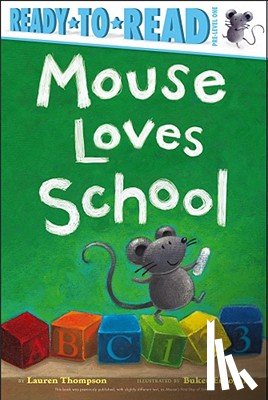 Thompson, Lauren - Mouse Loves School: Ready-To-Read Pre-Level 1