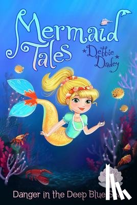 Dadey, Debbie - Danger in the Deep Blue Sea