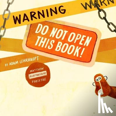 Lehrhaupt, Adam - Warning: Do Not Open This Book!