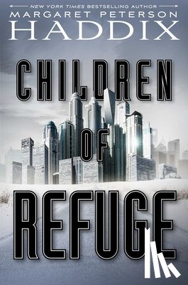 Haddix, Margaret Peterson - Children of Refuge