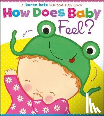 Katz, Karen - HOW DOES BABY FEEL