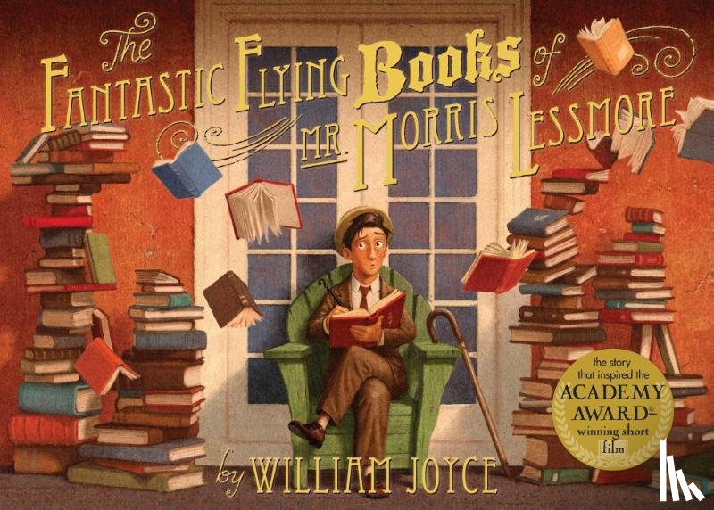 Joyce, William - Joyce, W: Fantastic Flying Books of Mr. Morris Lessmore