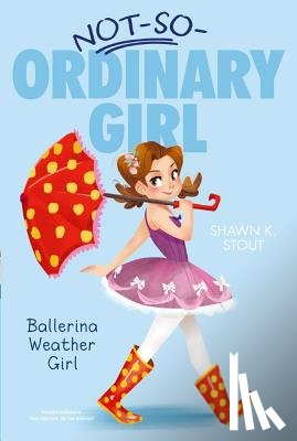 Stout, Shawn K. - Ballerina Weather Girl