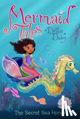 Dadey, Debbie - The Secret Sea Horse