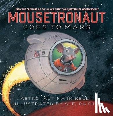 Kelly, Mark - Mousetronaut Goes to Mars